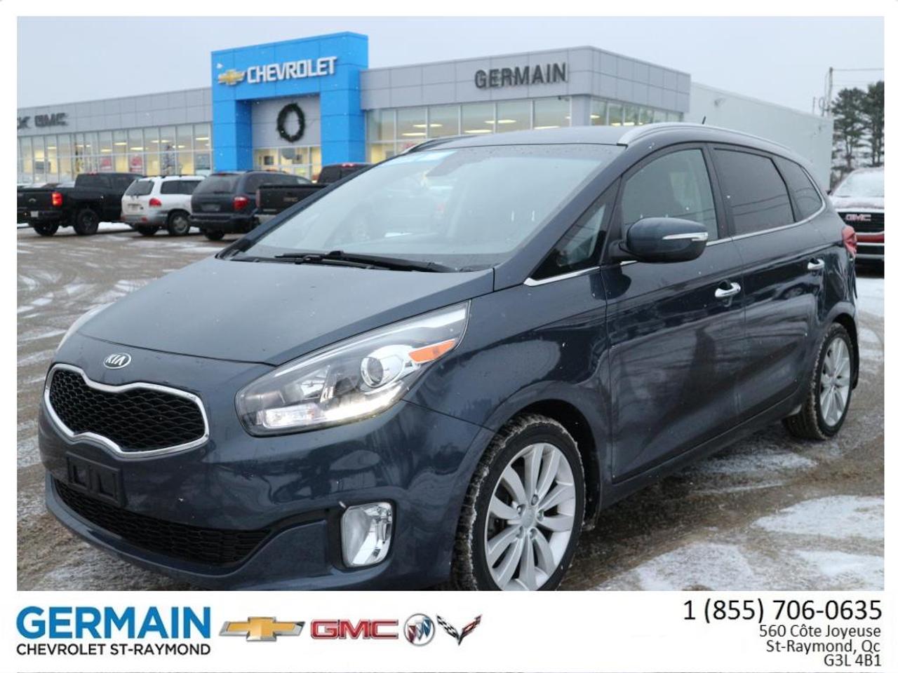 <a href=https://www.germainchevrolet.ca/occasion/Kia-Rondo-2014.html>https://www.germainchevrolet.ca/occasion/Kia-Rondo-2014.html</a>

BLUETOOTH - CAMÉRA DE RECUL - DÉMARRAGE SANS CLÉ - RÉGULATEUR DE VITESSE

VÉRIFIÉ ET TESTÉ EN 150 POINTS - MAINETANCE COMPLÈTE EFFECTUÉ PAR NOTRE ÉQUIPE DE PROFFESSIONELS AVEC PIÈCES DORIGINES - VENEZ NOUS VISITER ET ESSAYER VOTRE VÉHICULE -  OUVERT DE 8H30 À 21H. ET LE SAMEDI JUSQUÀ 15H.

GERMAIN CHEVROLET BUICK GMC, concessionnaire automobile neuf et usagé dans Portneuf. Voisin de St-Raymond Toyota, près de Location Sauvageau et Dion Moto!

À proximité de Québec, Trois-Rivières et de Lévis