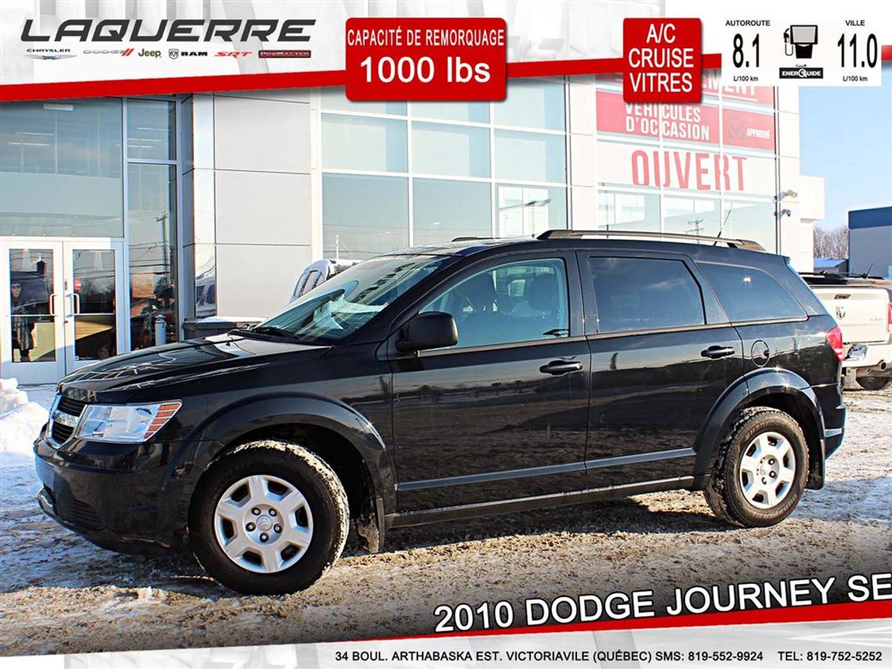 <a href=https://www.laquerrechrysler.com/occasion/Dodge-Journey-2010.html>https://www.laquerrechrysler.com/occasion/Dodge-Journey-2010.html</a>

Ce véhicule comprend: PNBV 2271 KG - Automatique 4 vitesses - Vitres teintées - Mags - Groupe électrique - Miroirs électriques/chauffant - Régulateur de vitesse - Bluetooth - Prises 12v - Prises AUX - Prix avec Financement !!! - À 40 minutes de Trois-Rivières, 1h15 de Montréal et 1h15 de Québec -    Nous achetons toutes marques de véhicule au meilleur prix garanti!!! ! Venez en concession afin de profiter dune évaluation gratuite!  Prenez rendez-vous avec pour faire lessai routier pendant que le véhicule est toujours disponible !  Plus de 50 véhicules doccasion en inventaire !  Nous offrons un financement 1ère 2ème et 3ème chance au crédit !  Optez pour un service unique où la transparence est notre priorité!