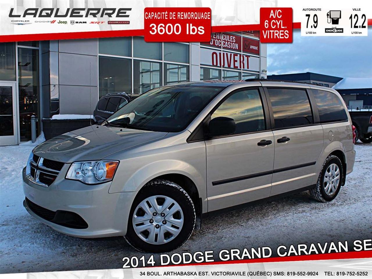 <a href=https://www.laquerrechrysler.com/occasion/Dodge-Grand_Caravan-2014.html>https://www.laquerrechrysler.com/occasion/Dodge-Grand_Caravan-2014.html</a>

PNBV 2745 KG - Traction avant - Transmission automatique - 4 portes - Régulateur de vitesse - Servo-direction - Servo-freins - Essuie-glace arrière - Essuie-glace intermittent - 4 haut-parleurs - Lecteur CD - Radio AM/FM - Déverrouillage à distance - Vitres électriques - Portes électriques -Miroirs électriques - Air climatisé - Volant ajustable - Intérieur en tissus - Phares halogènes -    Prix avec Financement !!! - À 40 minutes de Trois-Rivières, 1h15 de Montréal et 1h15 de Québec -  Nous achetons toutes marques de véhicule au meilleur prix garanti!!! ! Venez en concession afin de profiter dune évaluation gratuite!  Prenez rendez-vous avec pour faire lessai routier pendant que le véhicule est toujours disponible !  Plus de 50 véhicules doccasion en inventaire !  Nous offrons un financement 1ère 2ème et 3ème chance au crédit !  Optez pour un service unique où la transparence est notre priorité!