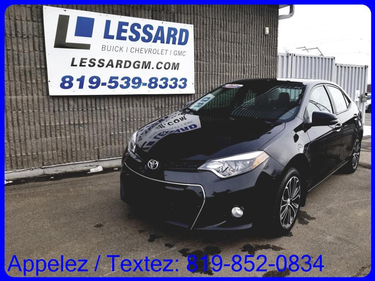 <a href=https://www.lessardgm.com/occasion/Toyota-Corolla-2014.html>https://www.lessardgm.com/occasion/Toyota-Corolla-2014.html</a>

TOYOTA COROLLA 2014 
-PHARE ANTIBROULLARD
-CAMERA DE RECUL 
-RÉGULATEUR DE VITESSE 

Chez Lessard Buick Chevrolet  GMC, chez nous cest les gens avant tout!
Véhicule doccasion certifié avec inspection de 150 points.
Rapport Carproof . Aucun VGA ou Reconstruit.
Nous donnons plus pour votre échange. 
Assistance routière gratuite. Privilège échange 30 jour /2500km*
Livraison Gratuite partout au Québec.
Spécialiste en 1e, 2e et 3e chance au crédit, 100% Approuvée
Garantie illimitée disponible. Essai routier GRATUIT
Vous êtes de Drummondville, Québec, Montreal, Sherbrooke, Trois-Rivières, Sorel, Nicolet
Appelez-nous sans frais 1-888-376-7968 ou au 819-539-8333
Viens nous voir au 5570 Boulevard Royal Shawinigan
www.lessardgm.com
Texter nous pour plus dinformation 819-852-0834