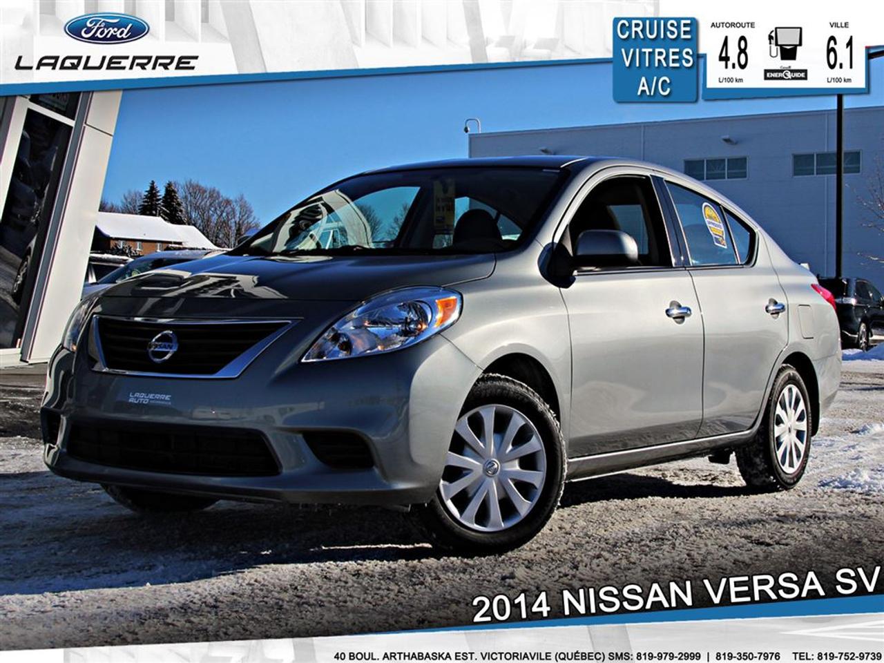 <a href=https://www.laquerreford.com/occasion/Nissan-Versa-2014.html>https://www.laquerreford.com/occasion/Nissan-Versa-2014.html</a>

VÉHICULE JAMAIS ACCIDENTÉ !!  - PNBV : 1537  - TAILLE DORIGINE DES PNEUS : 185/65 R15  - MOTEUR DE 1.6L    - VITRES ÉLECTRIQUES  - MIROIRS ÉLECTRIQUES / CHAUFFANTS  - COMMANDES AU VOLANT  - COMMANDES VOCALES  - CONNECTIVITÉ BLUETOOTH  - RÉGULATEUR DE VITESSE  - SYSTÈME ANTIPATINAGE  - CLIMATISATION  - RADIO CD   - PRISE AUXILIAIRE / 12 VOLTS    **** LAQUERRE AUTO, LE PLUS GROS INVENTAIRE DE VÉHICULES DOCCASION DES BOIS-FRANCS *** 1ÈRE, 2IÈME ET 3IÈME CHANCE AU CRÉDIT **** TAUX DINTÉRÊT À PARTIR DE 3.99% **** LIVRAISON LE JOUR MÊME **** NOUS LIVRONS PARTOUT AU QUEBEC **** CONTACTEZ NOUS PAR TÉLÉPHONE : 1-866-928-7165 OU PAR TEXTO 1-819-350-7976 / 1-819-266-8084 ****