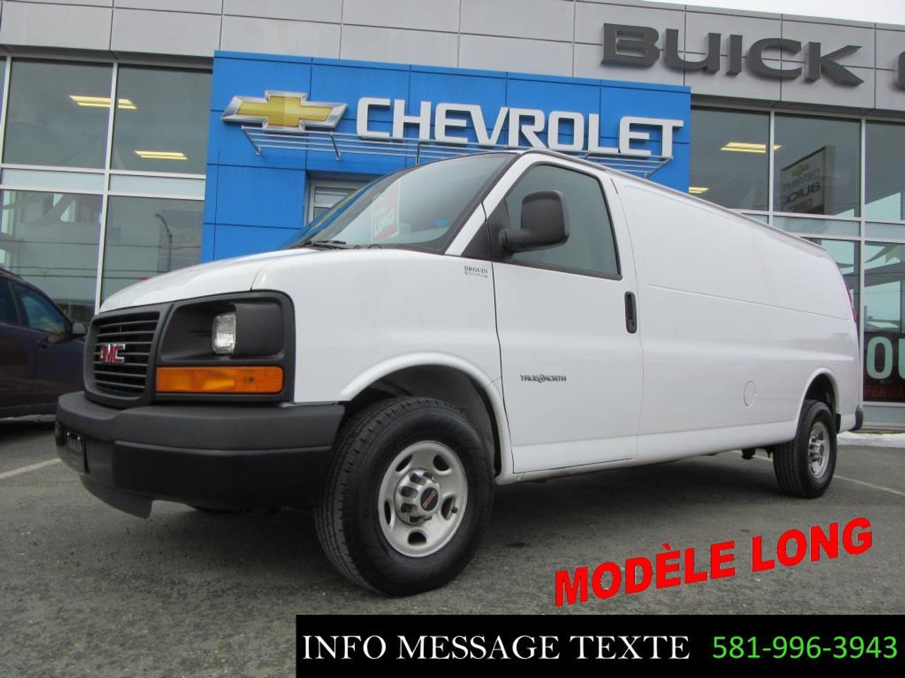 <a href=https://www.drouinetfreres.com/occasion/GMC-Savana_Cargo-2016.html>https://www.drouinetfreres.com/occasion/GMC-Savana_Cargo-2016.html</a>

LONGUE, V8 4.8L, VÉHICULE INSPECTÉ ET CERTIFIÉ, GARANTIE GM JUSQUAU 31 DECEMBRE 2020, FINANCEMENT SUR PLACE AVEC TAUX TRES AVANTAGEUX. Contactez-nous par MESSAGE TEXTE au 581-996-3943, pour plus dinformation.