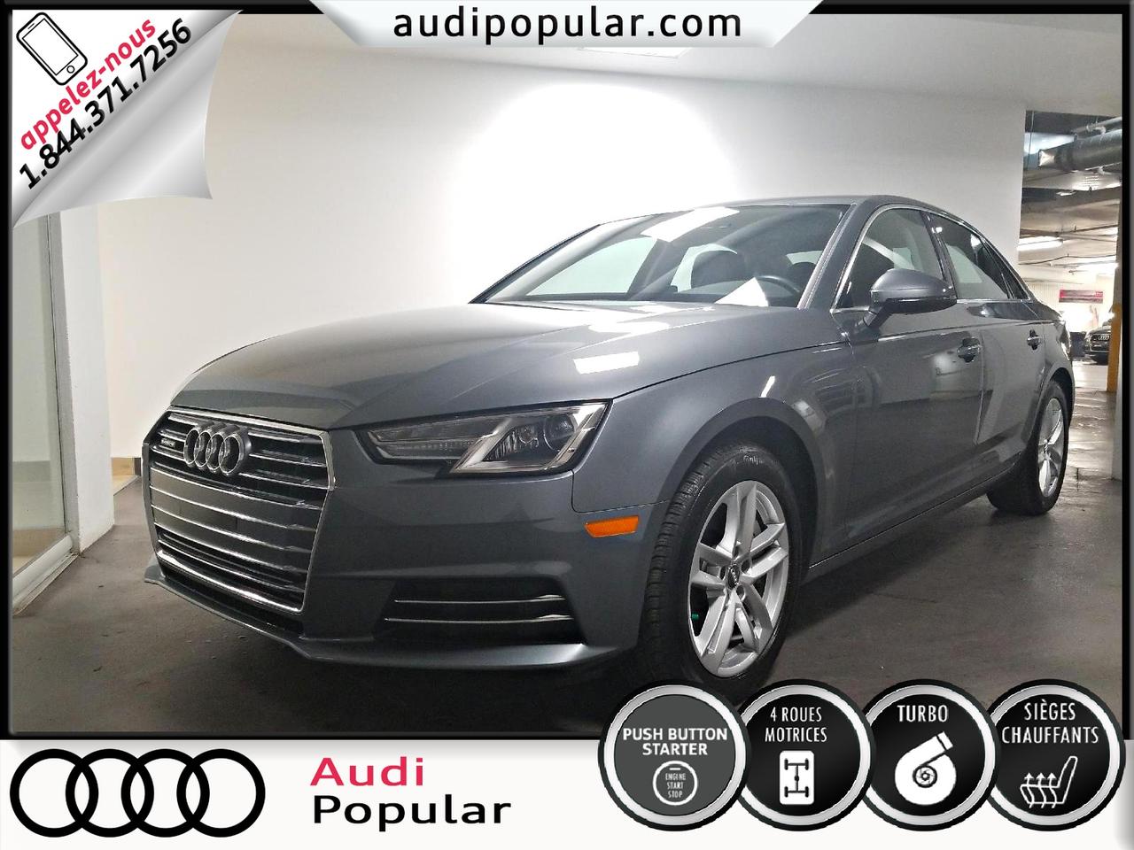 <a href=https://www.audipopular.com/occasion/Audi-A4-2017.html>https://www.audipopular.com/occasion/Audi-A4-2017.html</a>

tres beau A4 2017 Komfort avec convenience package 
avec très  peut de Kilométrage 
Jamais accidenté 
Admissible a la certification 5 ans ou 100.000 km  ou 
6 ans ou 160.000 km
A qui la chance 
Seulement chez Audi Popular  
Un essai pour vous convaincre