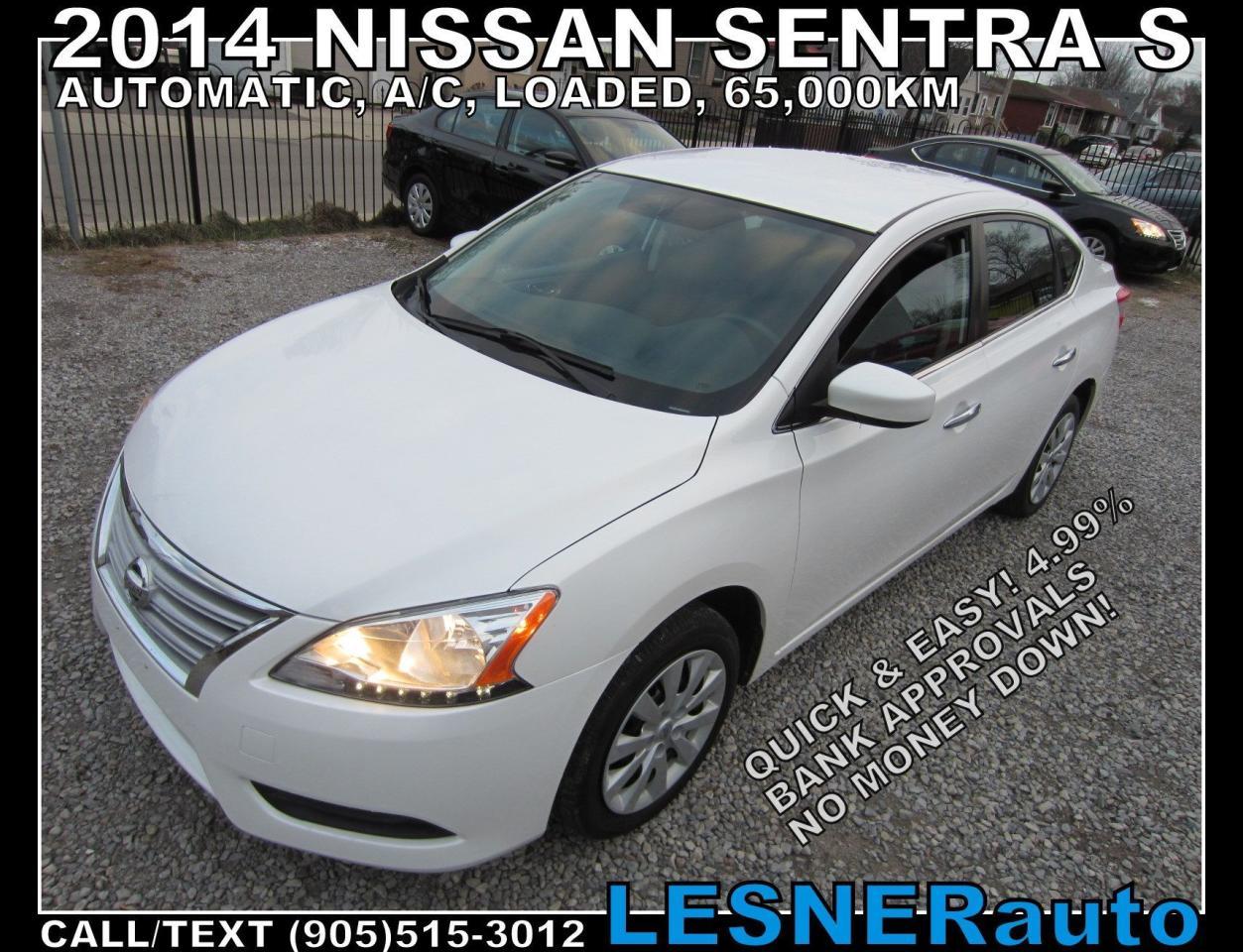 <p>[PRICE. QUALITY. SERVICE.&nbsp; BUY WITH CONFIDENCE]</p>
<p>&nbsp;</p>
<p>-2014 NISSAN SENTRA S.&nbsp;</p>
<p>-Automatic, 4drs Sedan, A/C, Loaded, PW, PL, PM, CC, PT, TC, Blue-Tooth,</p>
<p>-ONLY: 65,000 KMS.&nbsp; &nbsp;</p>
<p>-CarFax Verified. No Accident Claims!&nbsp;</p>
<p>-BALANCE OF NISSAN FACTORY POWERTRAIN WARRANTY till SEPT 2019!</p>
<p>-SALE PRICE: $9,880.&nbsp;</p>
<p>&nbsp;</p>
<p>*BANK FINANCING ON THE SPOT AVAILABLE.&nbsp;</p>
<p>-$196 month For 60 months & ZERO DOWN! @ 4.99% APR.</p>
<p>(Finance to own option includes certification package) (OPEN LOAN)&nbsp;</p>
<p>Actual payment amount, amortization and down payment are subject to credit approval.</p>
<p>&nbsp;</p>
<p>-ADDRESS: 90 Melvin Ave Hamilton Ontario L8H-2J5.&nbsp;</p>
<p>-CALL/TEXT/EMAIL: (905)515-3012 Ralph@LesnerAuto.com&nbsp;</p>
<p>-WEBSITE: www.LESNERauto.com&nbsp;</p>
<p>&nbsp;</p>
<p>[ UCDA MEMBER & OMVIC REGISTERED ]&nbsp;</p>
<p>[ IN BUSINESS SINCE 2003 ]&nbsp;</p>
<p>&nbsp;</p>
<p>-30-DAY WARRANTY: Or 3000KM 100% MECHANICAL ITEMS with Certification package can be purchased for $499. That included full certification, If not certified as per OMVIC regulations the vehicle deemed to be not drivable, not certified and not e-tested.&nbsp; All our vehicles are mechanically fit and drive excellent!</p>
<p>&nbsp;</p>
<p>-All trade-ins are welcome.&nbsp; Cash Prices Exclude HST.&nbsp; No Admin Fees!</p>
<p>&nbsp;</p>
<p>*Serving in the following areas, Ancaster, Brampton, Brantford, Burlington, Caledon, Cambridge, Dundas, Etobicoke, Fort Erie, Georgetown, Goderich, Grimsby, Guelph, Hamilton, Kitchener, London, Milton, Mississauga, Niagara Falls, Oakville, St. Catharines, Stoney Creek, Stratford, Toronto, Waterloo, Welland, Woodbridge & Woodstock! View used cars for sale featuring all makes and models including Acura, Audi, BMW, Buick, Chrysler, Dodge, Chevrolet, Fiat, Ford, GMC, Honda, Hyundai, Infiniti, Jeep, Kia, Mitsubishi, Nissan, Land Rover, Lexus, Lincoln, Pontiac, Porsche, Mazda, Mercedes-Benz, Ram, Subaru, Toyota, Volkswagen.</p>
